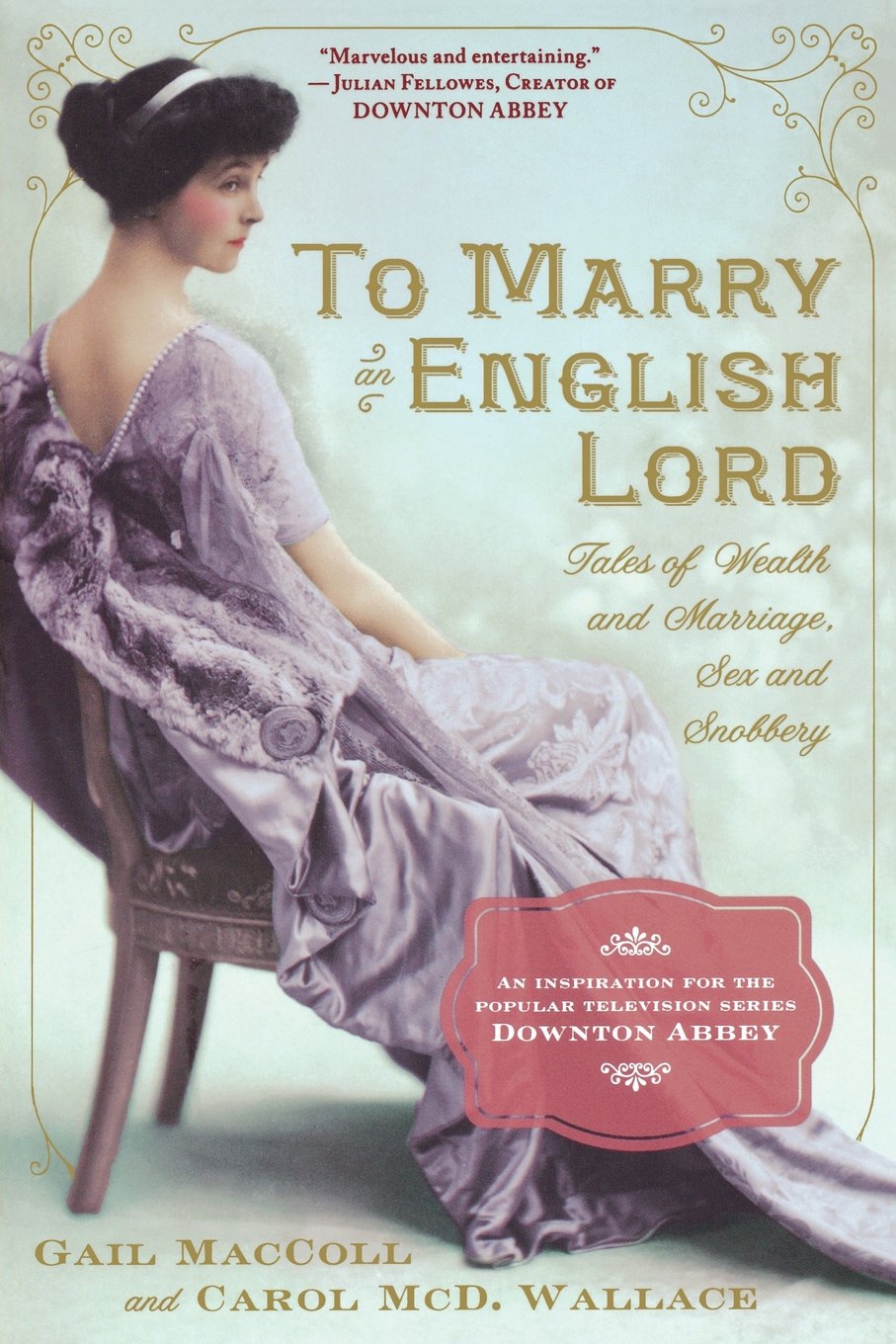 To Marry An English Lord Tales Of Wealth And Marriage Sex And